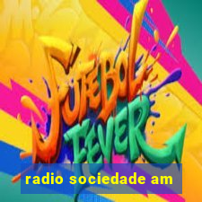 radio sociedade am